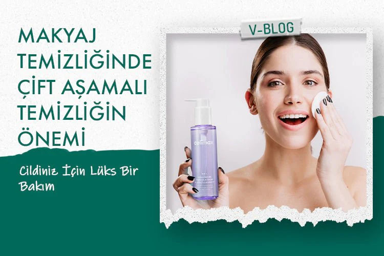 Makyaj Temizliğinde Çift Aşamalı Temizliğin Önemi - Vionine