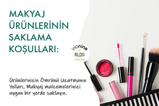 Makyaj Ürünlerinin Saklama Koşulları: Ürünlerinizin Ömrünü Uzatmanın Yolları