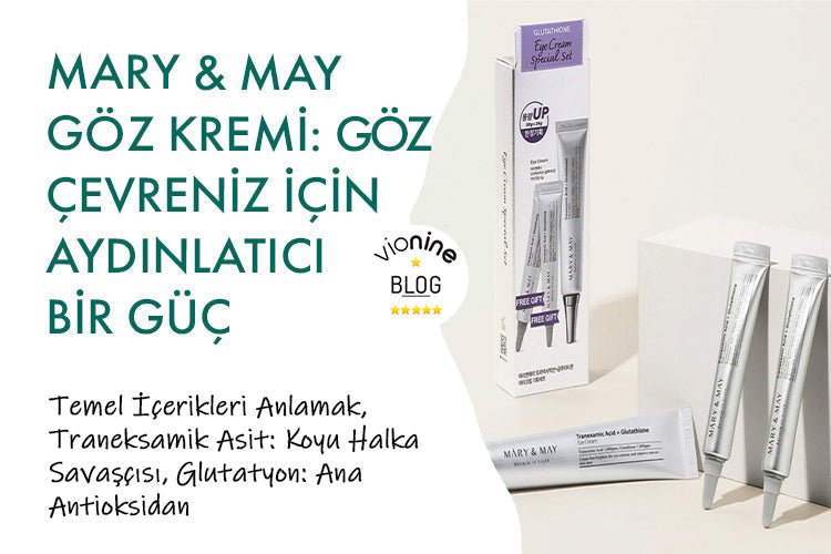 Mary & May Tranexamic Acid + Glutathione Göz Kremi: Göz Çevreniz İçin Aydınlatıcı Bir Güç - Vionine