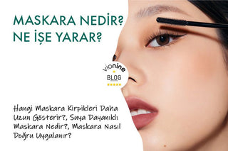 Maskara Nedir? Kirpiklere Etkisi, Doğru Uygulama Yöntemleri ve Doğru Seçim Rehberi