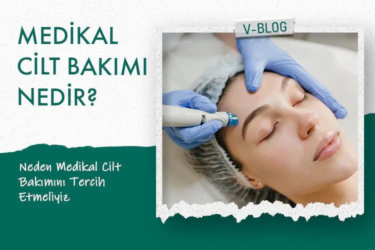 Medikal cilt bakımı nedir? - Vionine