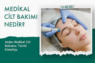 Medikal cilt bakımı nedir?
