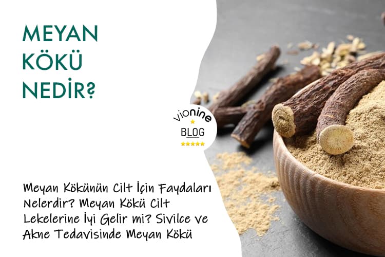 Meyan Kökü Nedir? - Vionine