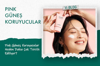 Pink Güneş Koruyucu Nedir, Neden Tercih Edilir?