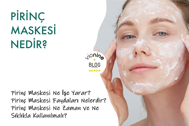 Pirinç Maskesi Nedir? - Vionine