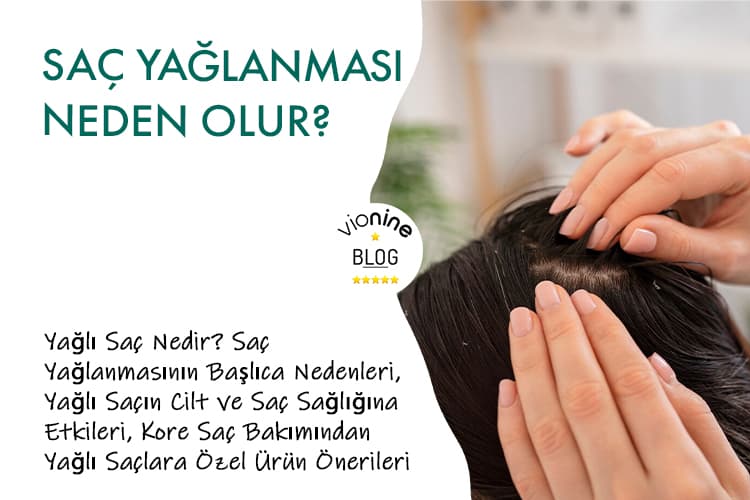 Saç Yağlanması Neden Olur? - Vionine