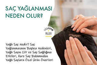 Saç Yağlanması Neden Olur?