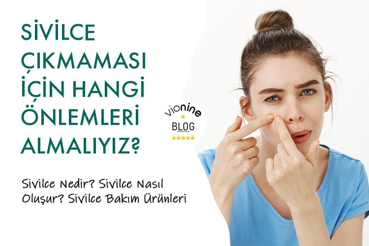 Sivilce Çıkmaması İçin Hangi Önlemleri Almalıyız - Vionine