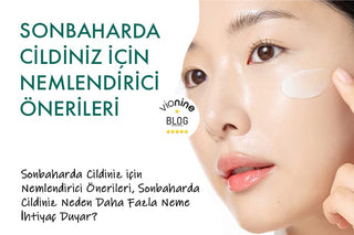 Sonbaharda Cildiniz için Nemlendirici Önerileri ve Doğru Rutinler