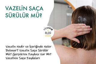 Vazelin Saça Sürülür Mü?