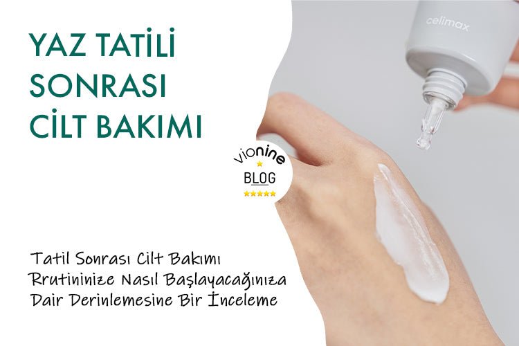 Yaz Tatili Sonrası Cilt Bakımı - Vionine